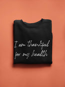 Thankful For My Health Sweatshirt Women's -GoatDeals Designs