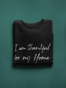 Thankful For My Home! Sweatshirt Men's -GoatDeals Designs