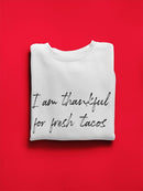 Thankful For Fresh Tacos. Sweatshirt Men's -GoatDeals Designs