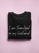 Thankful For My Husband Design Sweatshirt Women's -GoatDeals Designs