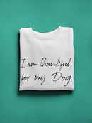 Thankful For My Dog Graphic Sweatshirt Women's -GoatDeals Designs