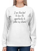 To Follow My Dreams Quote Sweatshirt Women's -GoatDeals Designs