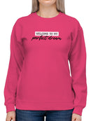 Welcome To My Perfect Dream Women's Sweatshirt