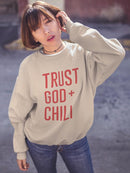 Trust God + Chili Women's Sweatshirt