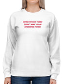 Hating Popular Things Quote Women's Sweatshirt