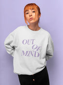 Out Of Mind Women's Sweatshirt
