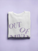 Out Of Mind Women's Sweatshirt