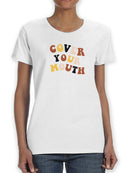 Cover Your Mouth. Women's T-shirt