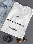 Do Not Be Racist, Thanks Women's T-shirt