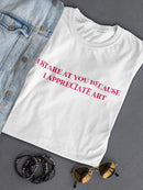 I Stare At You Quote Women's T-shirt