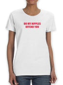 Do My N****** Offend You Women's T-shirt