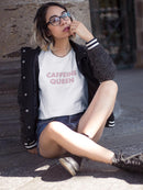 Caffeine Queen ! Women's T-shirt