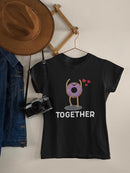 Coffee And Donut Better Together -Matching Set