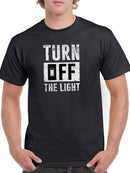 The Light Off T-shirt -SmartPrintsInk Designs
