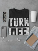 The Light Off T-shirt -SmartPrintsInk Designs