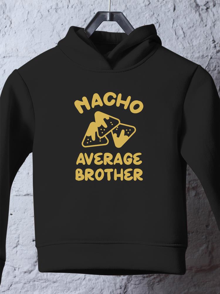 Nacho Average Brother Hoodie -SmartPrintsInk Designs