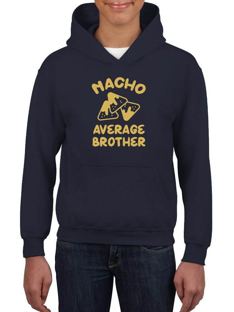 Nacho Average Brother Hoodie -SmartPrintsInk Designs