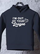 Out Of Your League Hoodie -SmartPrintsInk Designs
