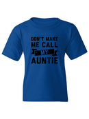 Don't Make Me Call Auntie T-shirt -SmartPrintsInk Designs
