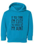 If You Think I'm Cute Hoodie -SmartPrintsInk Designs