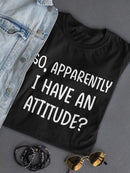 Have An Attitude? T-shirt -SmartPrintsInk Designs