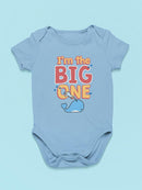 The Big One, Quote Bodysuit Baby's -SmartPrintsInk Designs