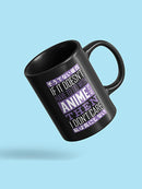 Funny Anime Quote Mug -SmartPrintsInk Designs