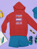 Funny Anime Quote Hoodie -SmartPrintsInk Designs