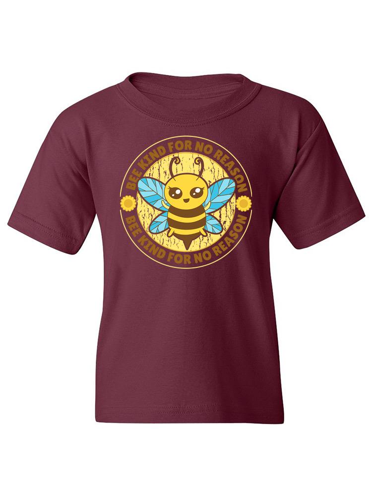 Bee Kind For No Reason T-shirt -SmartPrintsInk Designs