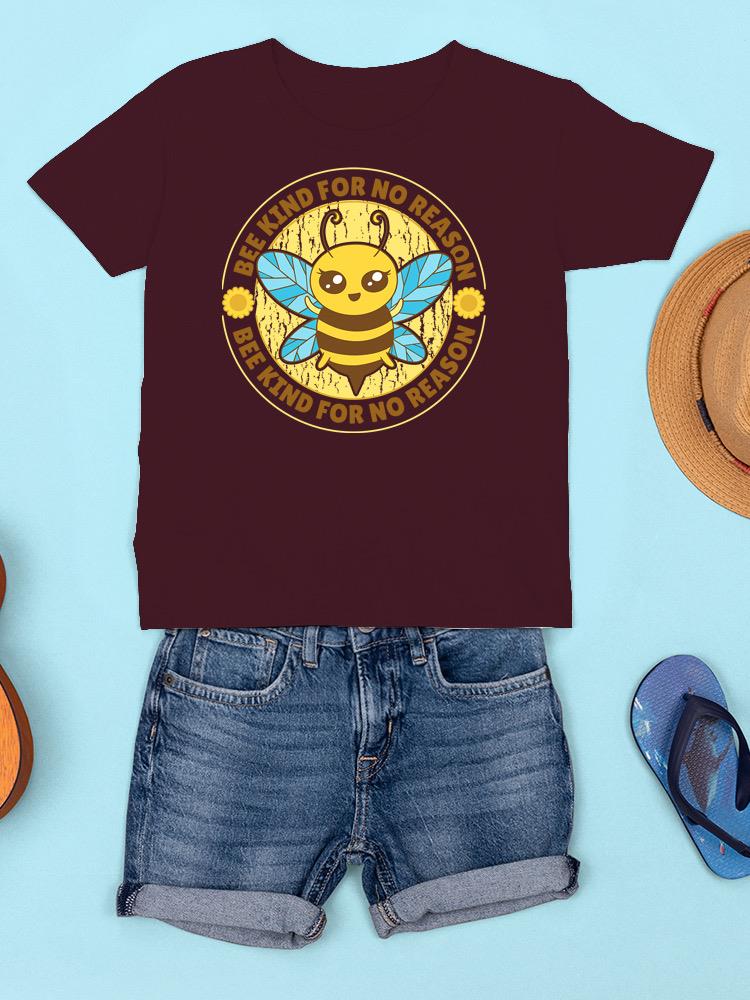 Bee Kind For No Reason T-shirt -SmartPrintsInk Designs