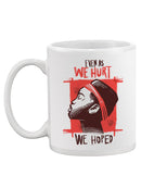 We Hoped Mug -SmartPrintsInk Designs
