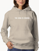 The King Is Coming Hoodie -SmartPrintsInk Designs