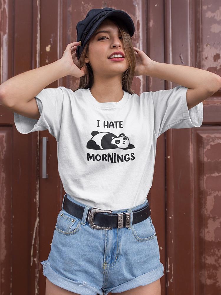 I Hate Mornings T-shirt -SmartPrintsInk Designs