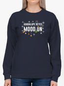 Guadalupe Reyes Mood On Sweatshirt -SmartPrintsInk Designs