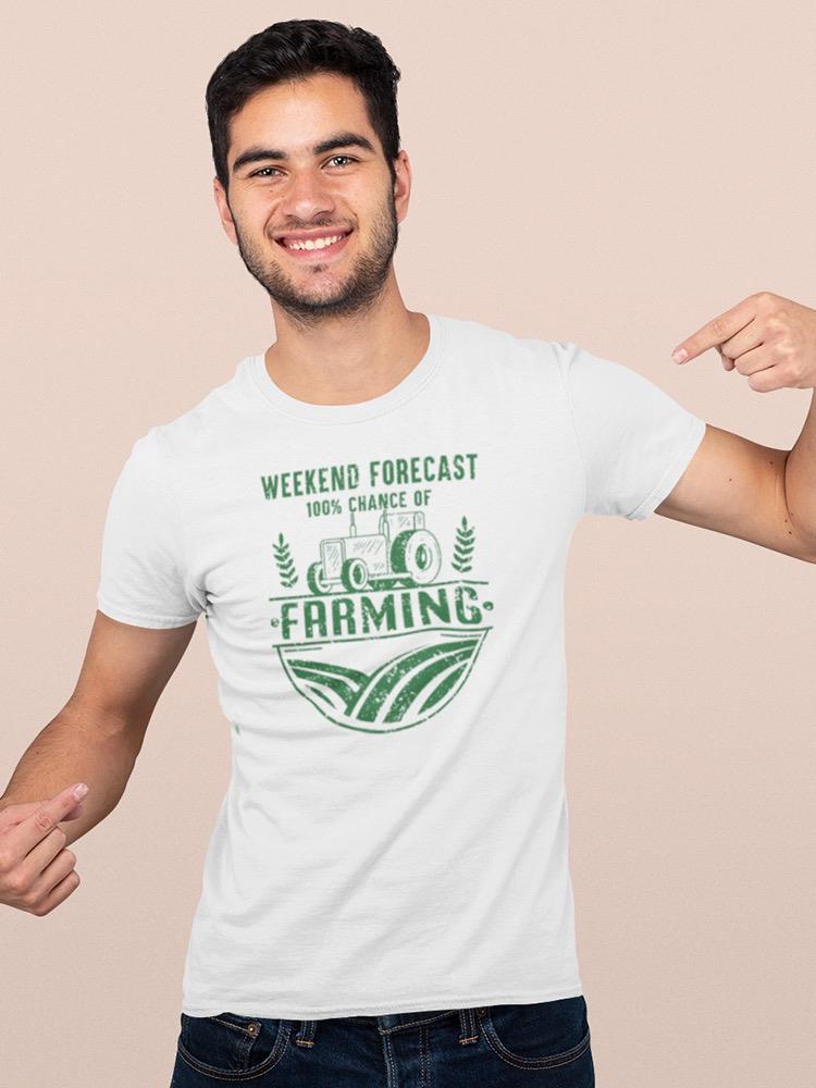 Chance Of Farming T-shirt -SmartPrintsInk Designs
