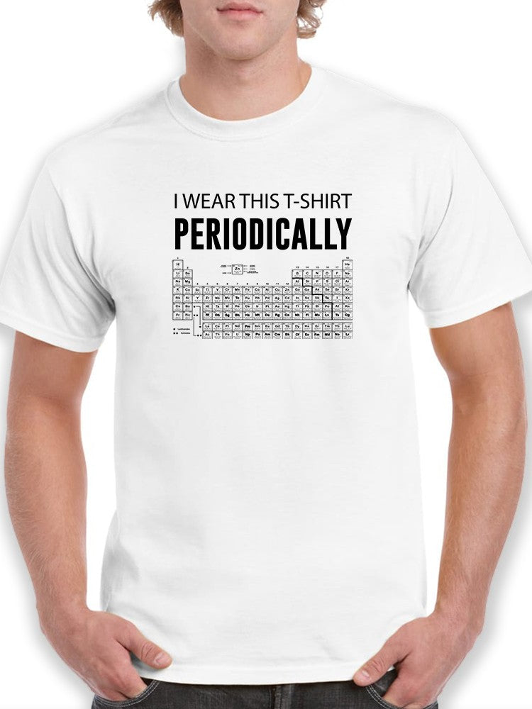 Wear This Periodically T-shirt -SmartPrintsInk Designs