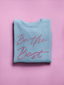 The Best Version Of You Sweatshirt -SmartPrintsInk Designs