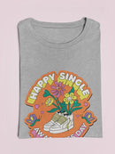 Happy Single Awareness Day! T-shirt -SmartPrintsInk Designs