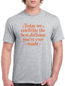 The Best Decision You Made Ever T-shirt -SmartPrintsInk Designs