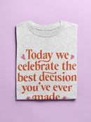 The Best Decision You Made Ever T-shirt -SmartPrintsInk Designs