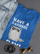 Have A Garbage Day T-shirt -SmartPrintsInk Designs