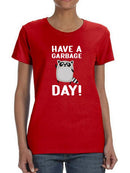 Have A Garbage Day! Raccoon T-shirt -SmartPrintsInk Designs