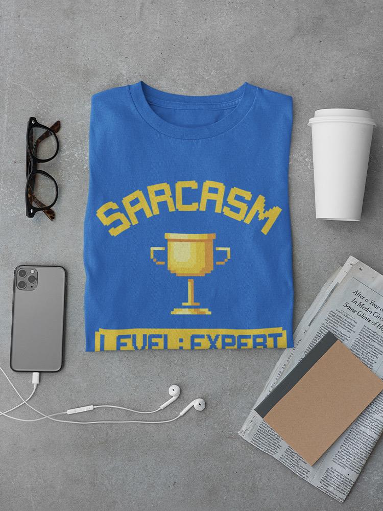 Sarcasm Level: Expert T-shirt -SmartPrintsInk Designs