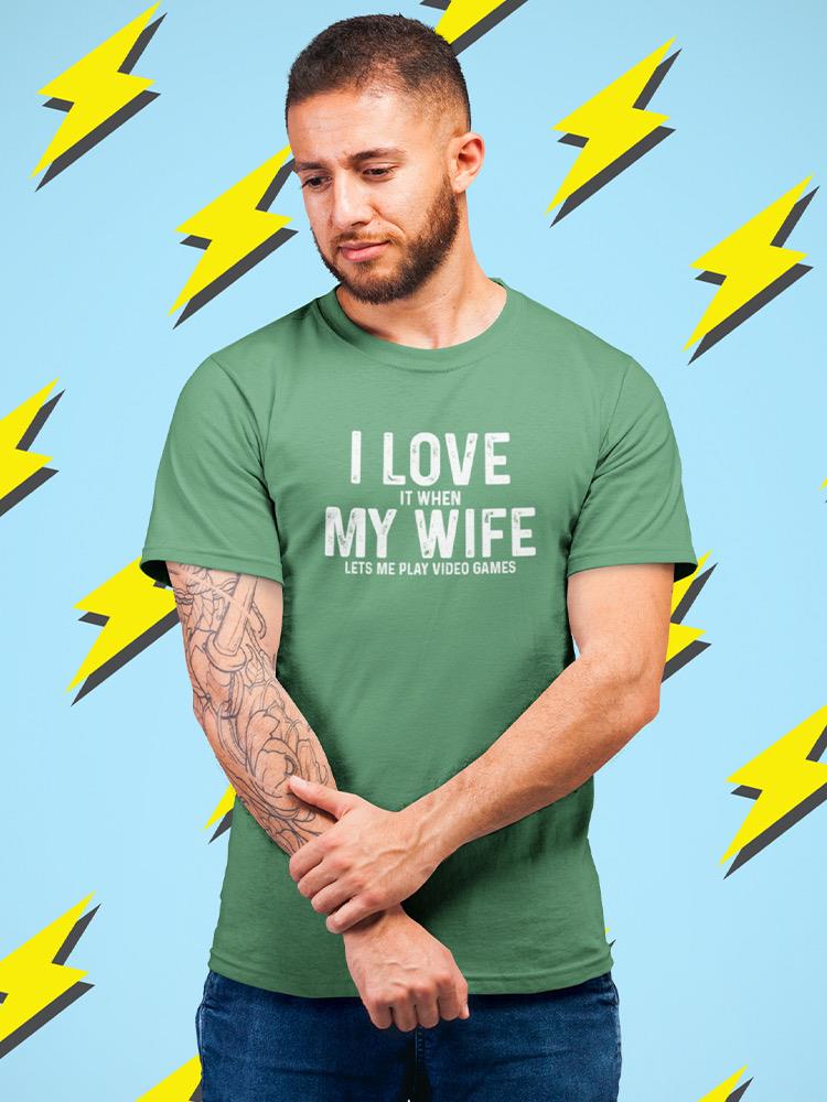 Love It When My Wife... T-shirt -SmartPrintsInk Designs