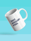 The Best. Husband. Ever. Mug -SmartPrintsInk Designs