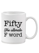The Ultimate F Word Mug -SmartPrintsInk Designs