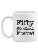 The Ultimate F Word Mug -SmartPrintsInk Designs