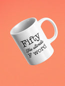The Ultimate F Word Mug -SmartPrintsInk Designs