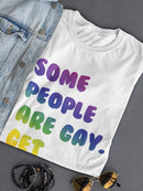 Some People Are Gay Shaped T-shirt -SmartPrintsInk Designs