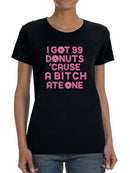 Got 99 Donuts T-shirt -SmartPrintsInk Designs